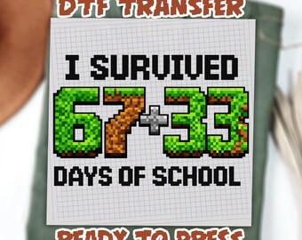 I Survived 67+33 Days of School Ready To Press, Pixel Block 100 Days of School DTF transfers, Gamer School Ready To Ship