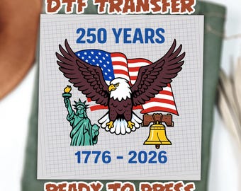 250 Years American Independence 1776–2026 Eagle USA Flag DTF transfers