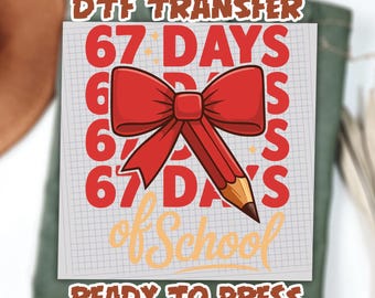 67 Days of School Ready To Press Girls Coquette Bow | Cute 67th Day of School DTF transfers | Aesthetic Back to School Dtf | School Dtf