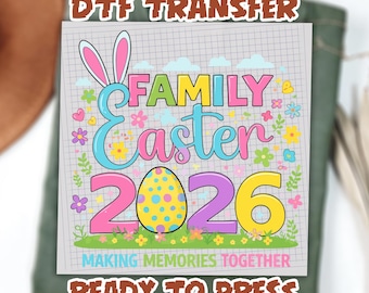 Family Easter 2026 Making Memories Together DTF Transfer, Funny Bunny DTF, Ready To Press, Family Matching Easter Heat Transfer
