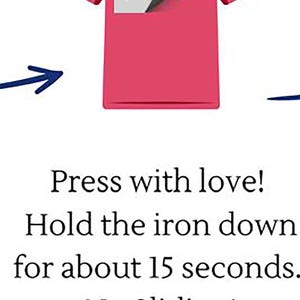May include: A red t-shirt with a white rectangle featuring three blue heart shapes. The image includes instructions: "Press with love! Hold the iron down for about 15 seconds. No Sliding! Wait a minute and peel slowly!"