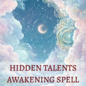 Puede incluir: Imagen etérea con una luna creciente en un cielo estrellado enmarcado por nubes esponjosas. Las palabras "HIDDEN TALENTS AWAKENING SPELL" se muestran en una fuente en negrita en la parte inferior de la imagen. La paleta de colores incluye azules, blancos y toques de oro.