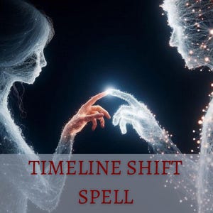 May include: Digital art depicting two ethereal figures with glowing hands reaching towards each other, their fingertips almost touching. The image has a dark background with the text "TIMELINE SHIFT SPELL" in a red font.