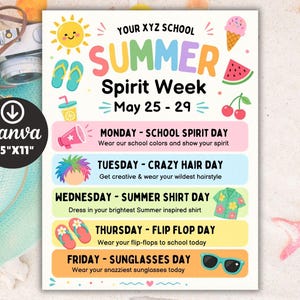 May include: A colorful poster for "Summer Spirit Week" at "Your XYZ School" from May 25-29. The poster includes a sun, ice cream, watermelon, cherries, and flip-flops. Each day has a theme: School Spirit Day, Crazy Hair Day, Summer Shirt Day, Flip Flop Day, and Sunglasses Day. The poster is 8.5" x 11".