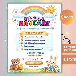 May include: A colorful flyer for Mini's Magical Daycare, featuring a rainbow, sun, and cartoon characters. The flyer includes text about the daycare's offerings, hours, and contact information. The flyer is 8.5" x 11" and is editable and printable.