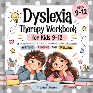 May include: A Dyslexia Therapy Workbook for Kids 9-12 by Truman Jensen. The cover features a lightbulb icon, two children writing in a book, pencil holders, and stacked books. Text includes: 25+ CREATIVE ACTIVITIES TO IMPROVE YOUR CHILDREN'S WRITING, READING AND SPELLING.