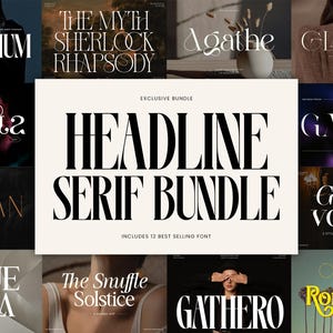 May include: An exclusive bundle of 12 best-selling serif fonts. The image displays various font styles, including "VELVOPIUM", "Agathe", "Clarita", and "HEADLINE SERIF BUNDLE". The fonts are in different styles and colors, suitable for various design projects.