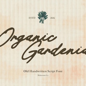 May include: A vintage-style graphic with the words "Organic Gardenia" in a handwritten script font. The design includes a botanical illustration and the text "Old Handwritten Script Font" and "Mahesans Co."
