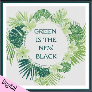 Green is the New Black PDF Cross Stitch Chart Pattern Keeper Compatible*