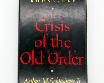 The Age of Roosevelt Vol. 1 - The Crisis of the Old Order, by Arthur Schlesinger Jr. | Vintage 1959