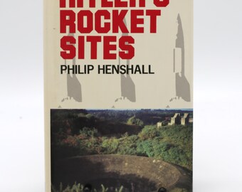 Locais de Lançamento de Foguetes de Hitler, de Philip Henshall, 1985, 1ª Edição Britânica, Capa Dura, Bunkers de Lançamento de Foguetes V1 e V2, História Militar Alemã da Segunda Guerra Mundial Ilustrada.