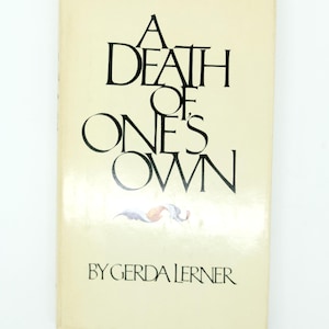 May include: A second-hand book with the title "A Death of One's Own" by Gerda Lerner. The cover is cream-coloured with black lettering. The title is in a large, bold font, and the author's name is at the bottom.