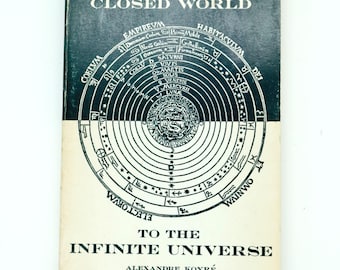 From The Closed World To The Infinite Universe by Alexandre Koyre | 1968 philosophy of science book