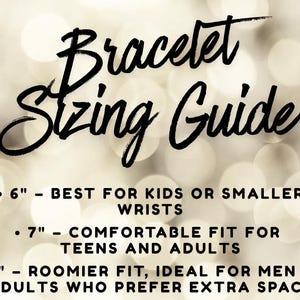May include: Bracelet sizing guide with text: 6" best for kids or smaller wrists, 7" comfortable fit for teens and adults, and 8" roomier fit. The background is a blurred pattern of white circles.