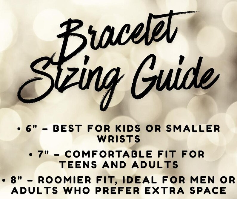 May include: Bracelet sizing guide with text: 6" best for kids or smaller wrists, 7" comfortable fit for teens and adults, and 8" roomier fit. The background is a blurred pattern of white circles.