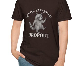 Gentle Parenting Dropout Raccoon Funny Mom Life Snarky Raccoon Graphic Sarcastic Parenting Humor Chaos Mom Gift