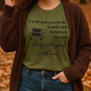 Snarky Humor T-Shirt: "I Will Hide You" Witty Statement Tee