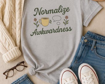 Normalize Awkwardness Shirt Introvert Humor Socially Awkward Funny Positive Message Mental Health Aesthetic