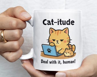 Cute Cat Attitude Coffee Mug - Cat Lovers gift, Cat Mug Gift, Funny Tea Mug, Home Office Decor, Birthday Gift, Cat Owner Mug, mug cat funny