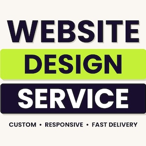 May include: A graphic advertisement featuring the text WEBSITE DESIGN SERVICE in bold dark blue letters. The word DESIGN is on a lime green rectangular background, and SERVICE is on a dark blue rectangle. Below, the text reads CUSTOM • RESPONSIVE • FAST DELIVERY.