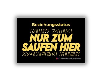 Freundebuch Mallorca Sticker Beziehungsstatus Nur zum Saufen hier I Malle Aufkleber I Festival Sticker I Party Sticker I Flirten I 1 Design