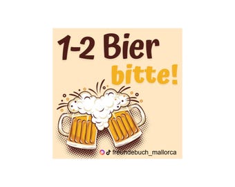 Malle Sticker 1-2 Bier bitte I Freundebuch Mallorca Aufkleber I Festival Stickerset I Party Sticker I 1 Design