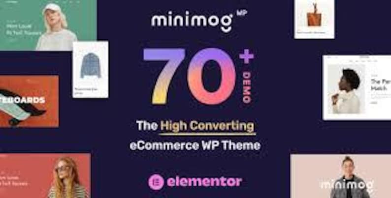 May include: A promotional image for the "minimog" eCommerce WP Theme. The image features the text "minimog" and "70+ DEMO" in a colorful gradient. The phrase "The High Converting eCommerce WP Theme" is also displayed, along with the Elementor logo and various website mockups.