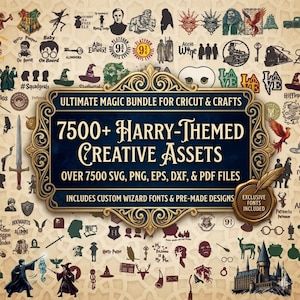 May include: A digital art bundle with a gold and navy blue frame, featuring the text "ULTIMATE MAGIC BUNDLE FOR CRICUT & CRAFTS" and "7500+ HARRY-THEMED CREATIVE ASSETS." Includes various Harry Potter-themed graphics and fonts.
