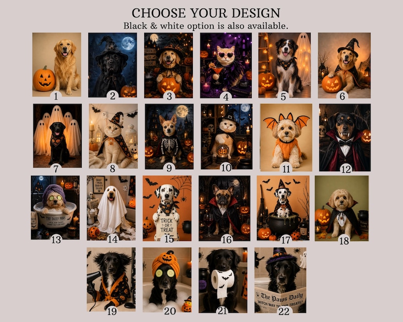 May include: A digital catalog featuring twenty-two numbered Halloween-themed portraits of dogs and cats in costumes. The text CHOOSE YOUR DESIGN and Black & white option is also available appears at the top. Each square displays a pet in festive attire.