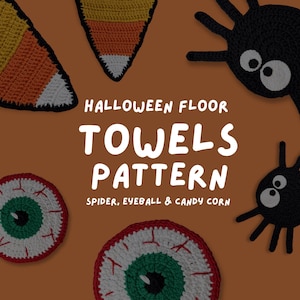 May include: Crochet patterns for Halloween floor towels featuring black spiders with white eyes, green and white eyeballs with red veins, and orange, yellow, and white candy corn shapes. The text reads HALLOWEEN FLOOR TOWELS PATTERN SPIDER, EYEBALL & CANDY CORN.