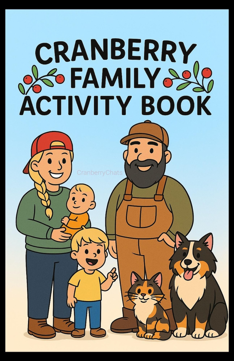 May include: A colorful illustration of a family with a book titled "Cranberry Family Activity Book." The image features a family of five, including a baby, a young child, and two pets: a cat and a dog. The background is light blue.