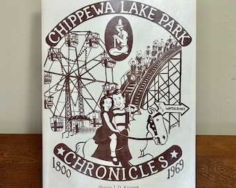 Chippewa Lake Park Chronicles Book – Ohios nöjesparks historia 1800-1969