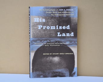 His Promised Land: The Autobiography of John P. Parker, Former Slave and Conductor on the Underground Railroad, African American History