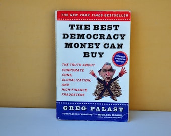 The Best Democracy Money Can Buy by Greg Palast