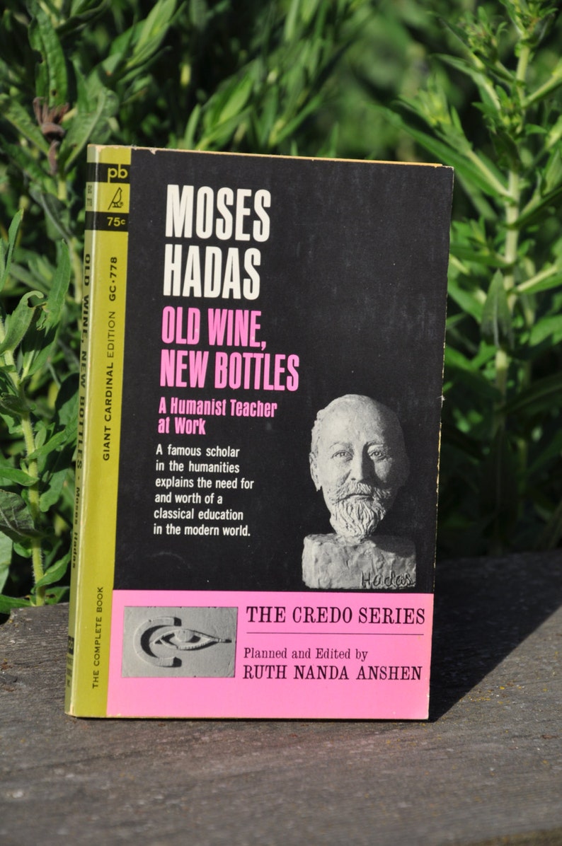 Moses Hadas Old Wine New Bottles a Humanist Teacher at Work image 0
