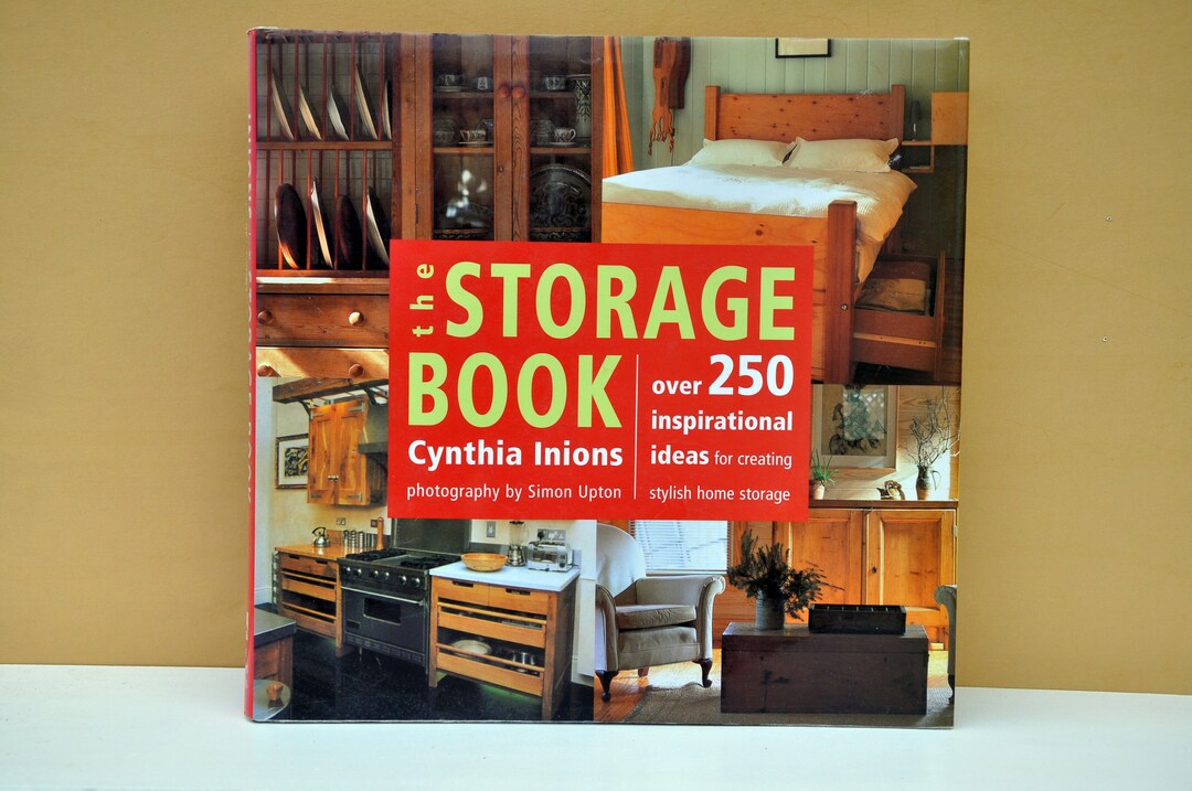 The Storage Book: Over 250 Inspirational Ideas for Creating Stylish Home  Storage