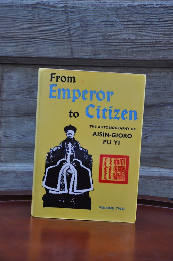 From Emperor to Citizen The Autobiography of Aisin-Gioro Pu Yi
