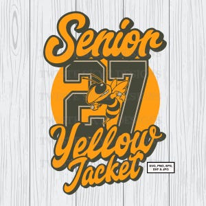 May include: A graphic design featuring the words "Senior Yellow Jacket" in orange script, with the number "27" in a dark gray font. A cartoon yellow jacket bee is in the center. The design includes file type information.