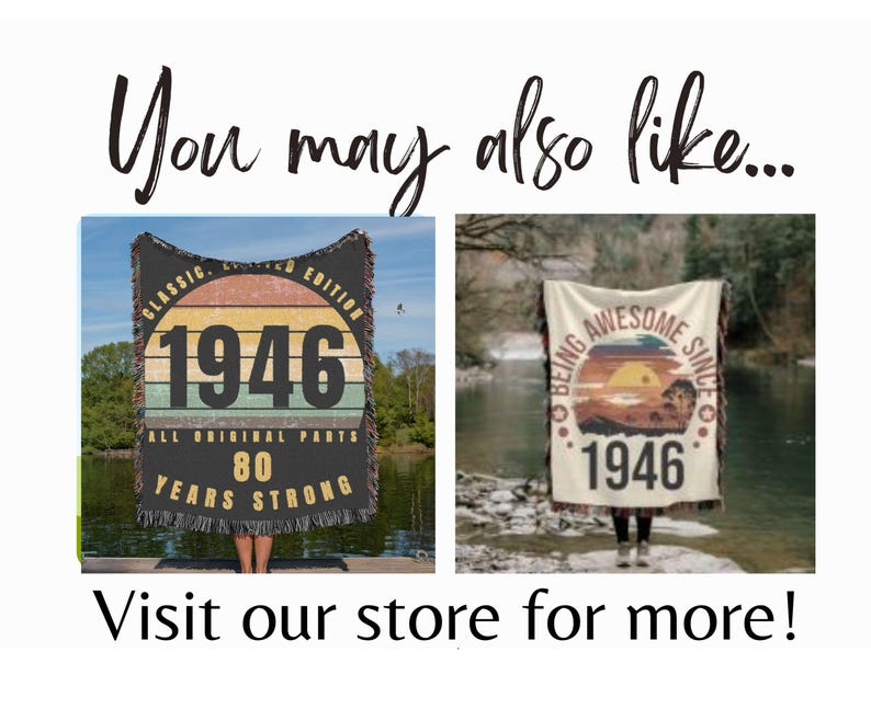 May include: Two woven blankets with text and graphics. One is black with "1946" and "80 Years Strong." The other is cream-colored with "Being Awesome Since 1946." The image also includes the text "You may also like..." and "Visit our store for more!"
