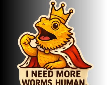 Funny Bearded Dragon Lizard Sticker, "I Demand More Worms, Human."