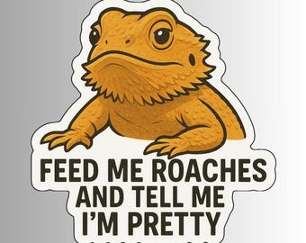 Funny Bearded Dragon Lizard Sticker "Tell Me I'm Pretty"