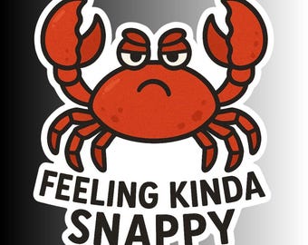 Funny Sarcastic Crab Sticker "Feeling Kinda Snappy"