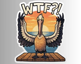 Sarcastic Funny Rude Offensive Pelican Sticker, "WTF?!"