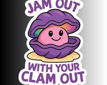 Funny Clam Sticker: Jam Out Sarcastic Vinyl Decal