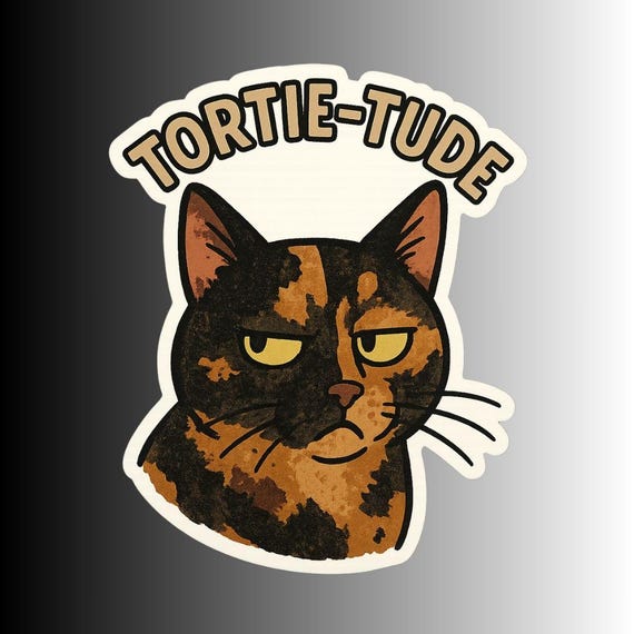 Tortie-Tude Tortoiseshell Cat Sticker - Sarcastic Funny Decal