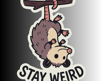 Funny Goofy Opossum Sticker "Stay Weird"