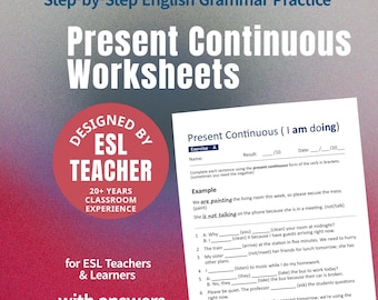 May include: A worksheet titled "Present Continuous Worksheets" for English as a Second Language (ESL) learners. The page includes grammar exercises with fill-in-the-blank questions. The design features a red circle with the text "Designed by ESL Teacher" and "20+ Years Classroom Experience."
