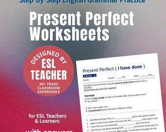 Present Perfect Worksheets PDF | 12 pages, 100 ESL Questions + Answer Key | Printable Grammar Practice | By an ESL teacher with 20+ years