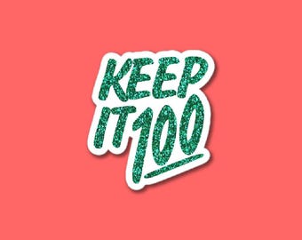 KEEP IT 100 Sticker | Now in Green Glitter!