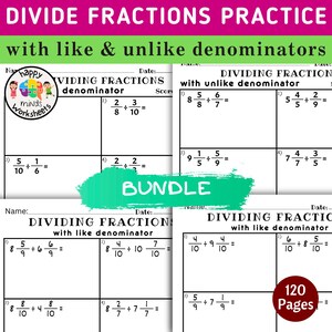 May include: A bundle of worksheets for practicing dividing fractions with like and unlike denominators. The worksheets feature math problems and include the text "DIVIDE FRACTIONS PRACTICE" and "BUNDLE". The bundle contains 120 pages.